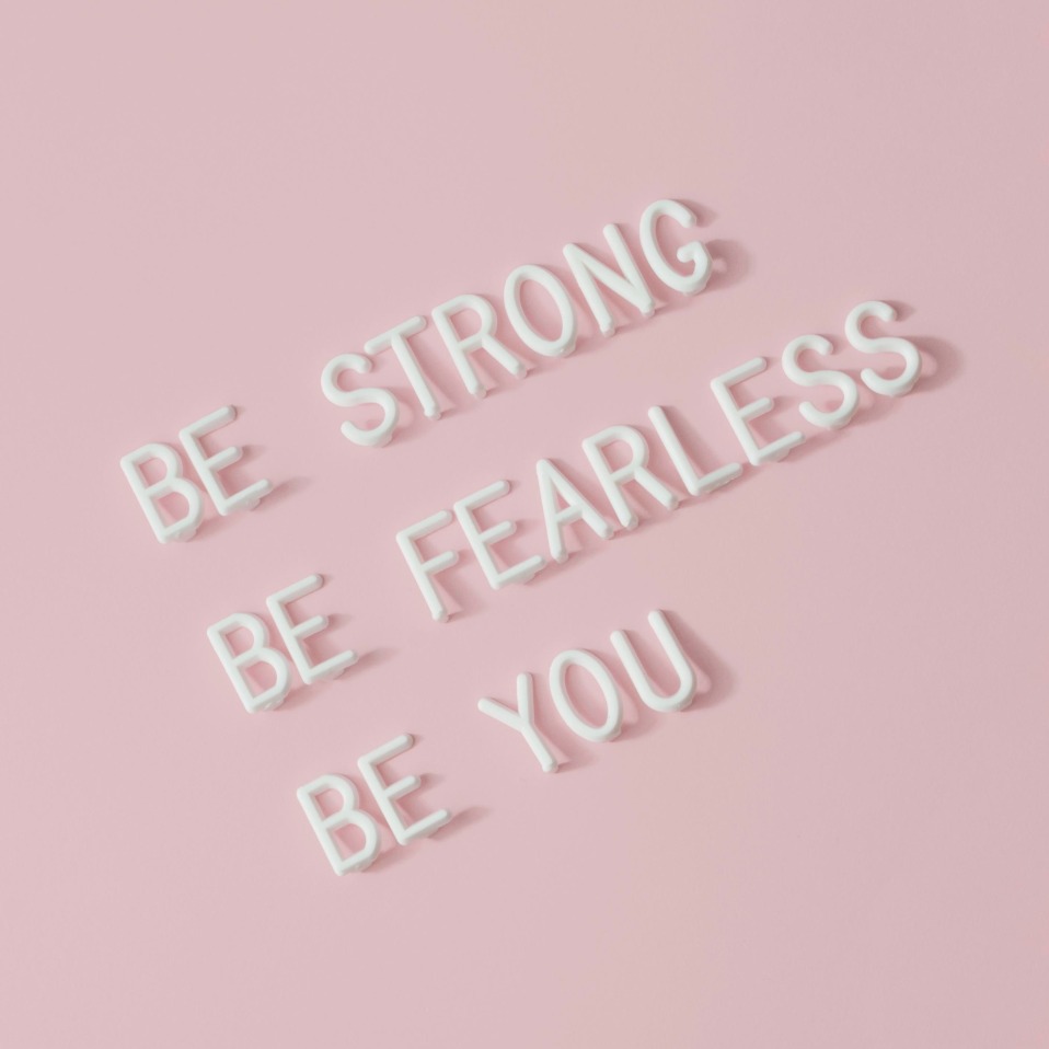 Be Strong Be Fearless Be You Inspirational Quote