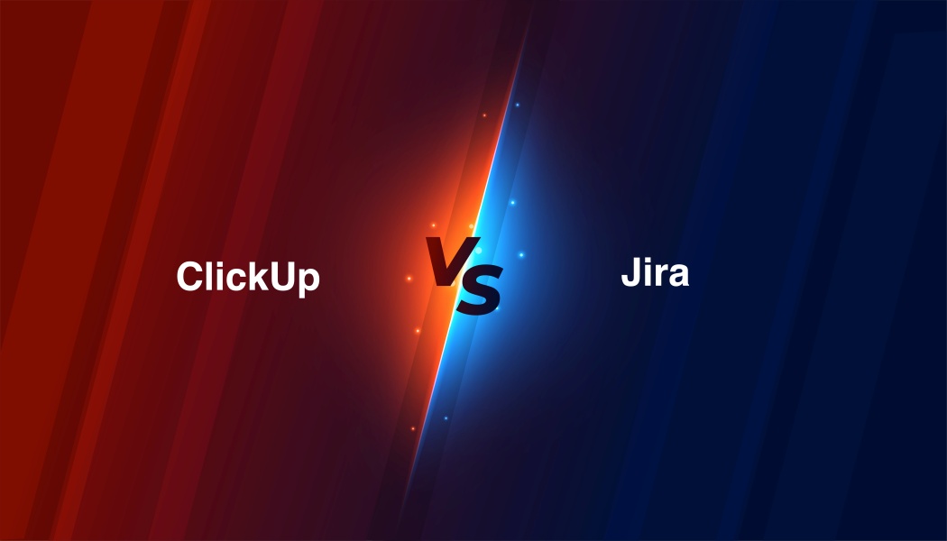 ClickUp vs Jira - Detailed Comparison to Choose the Right Project Management Software