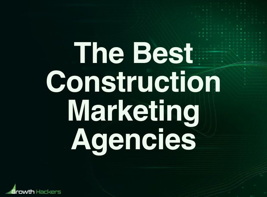 Best Construction Marketing Agencies