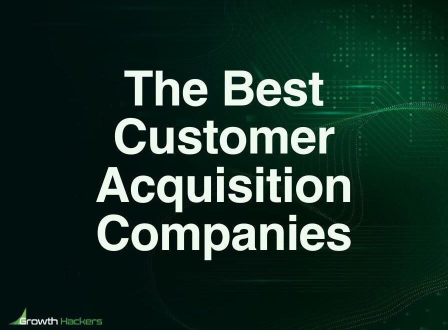 Best Customer Acquisition Companies