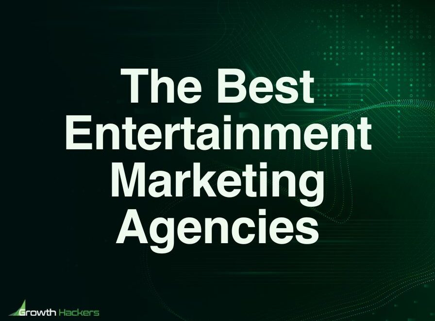 Best Entertainment Marketing Agencies