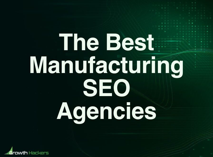 Best Manufacturing SEO Agencies