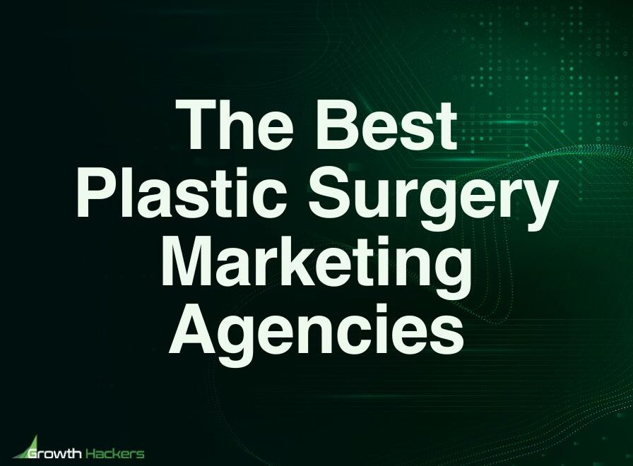 Best Plastic Surgery Marketing Agencies