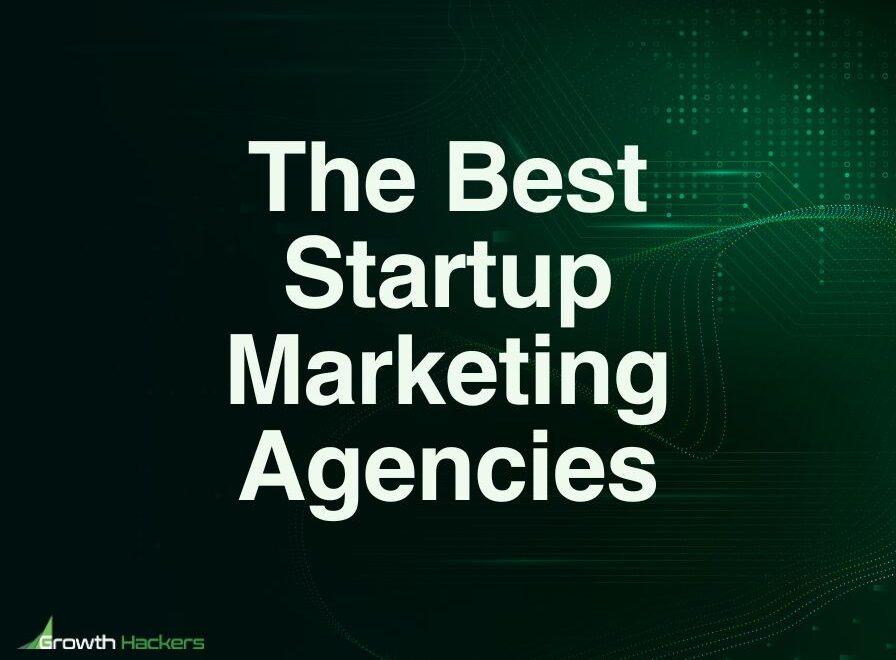 Best Startup Marketing Agencies