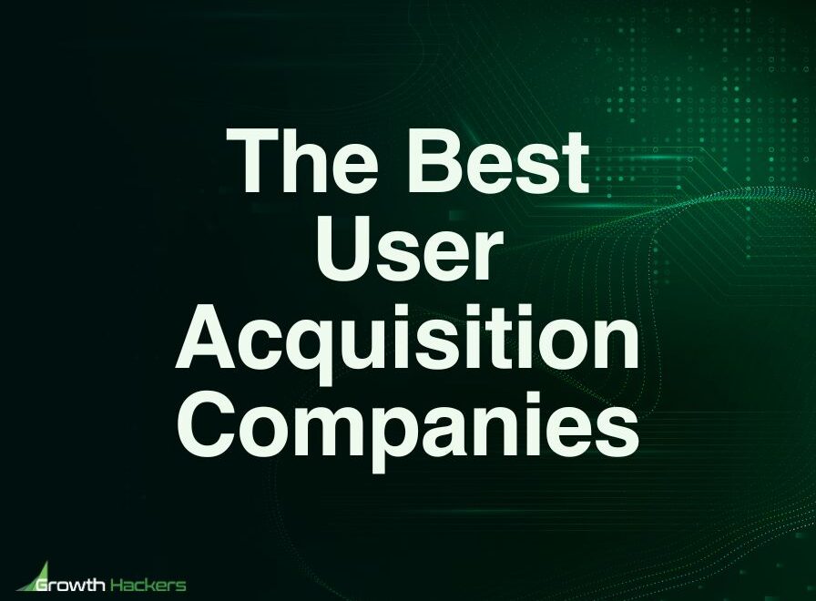 Best User Acquisition Companies