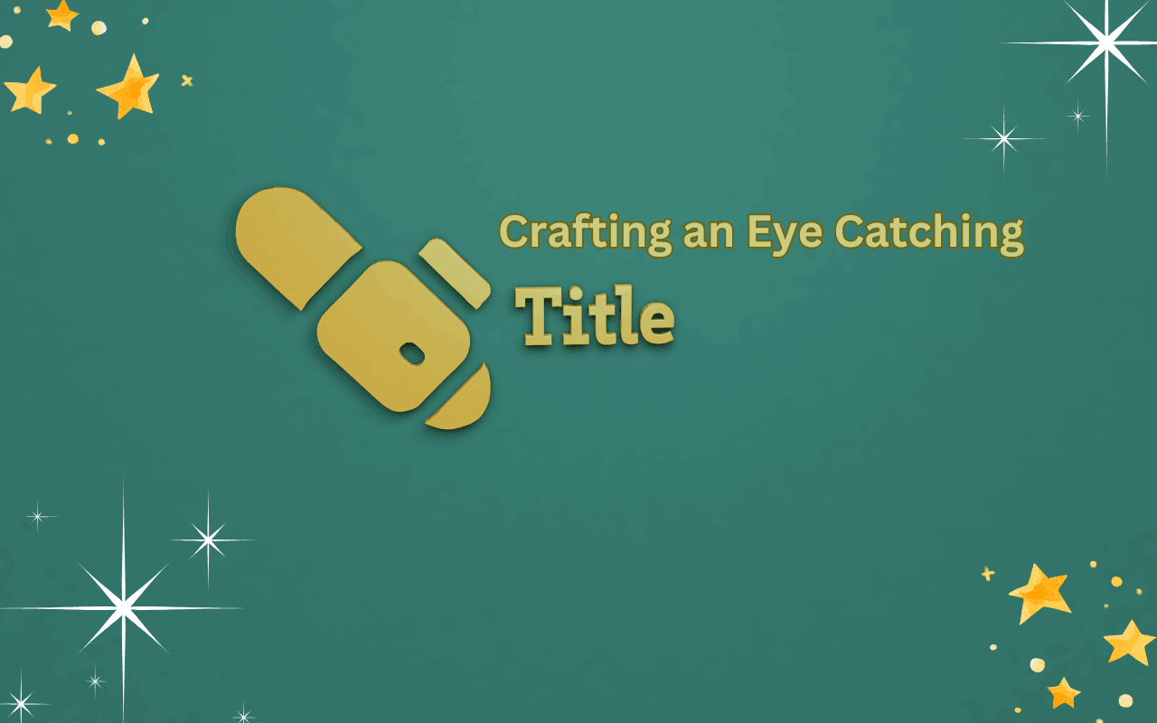 Crafting eye catching title