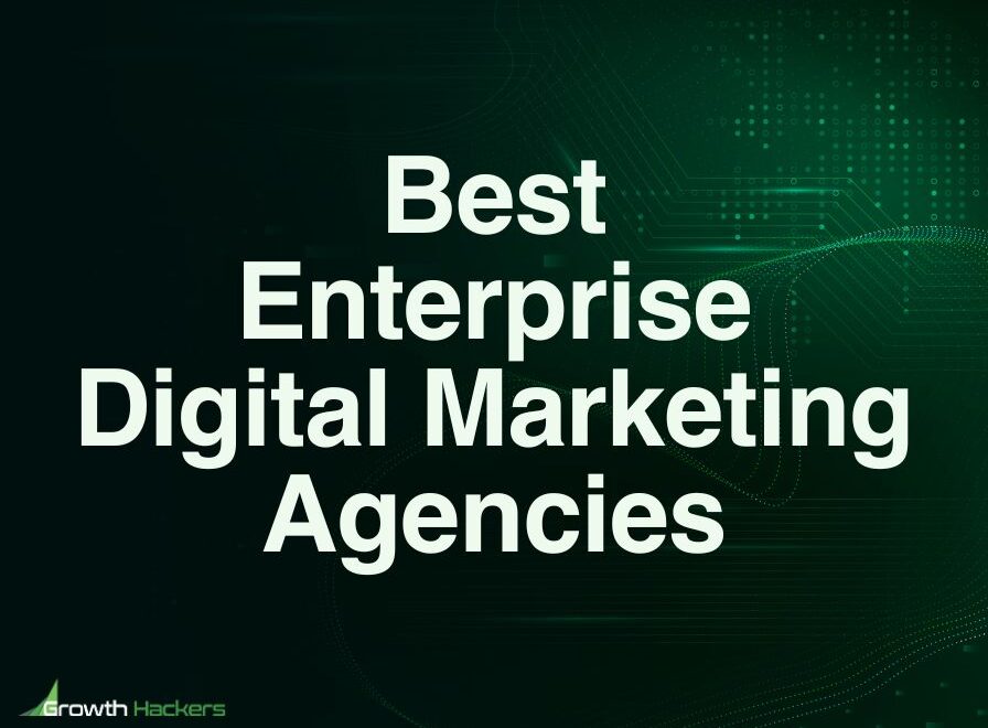 Best Enterprise Digital Marketing Agencies